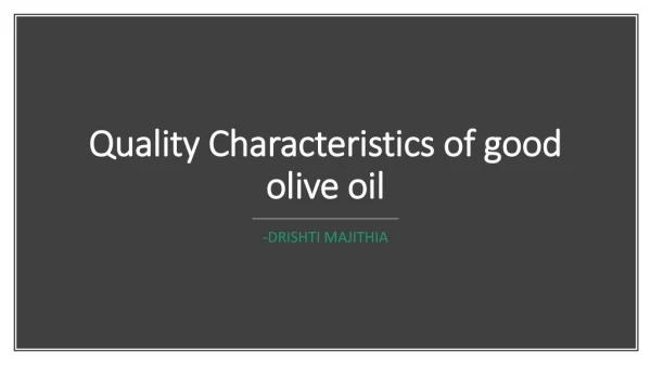 Quality Characteristics of good olive oil