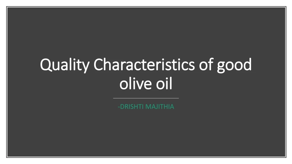 quality characteristics of good olive oil