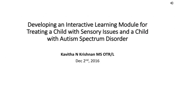 Kavitha N Krishnan MS OTR/L Dec 2 nd , 2016