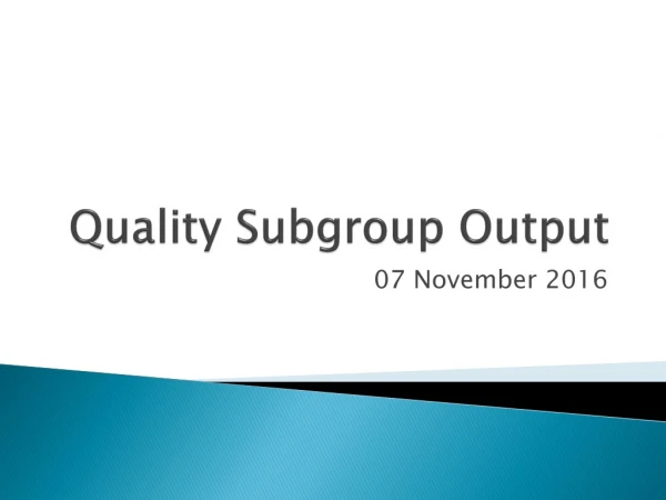 Quality Subgroup Output