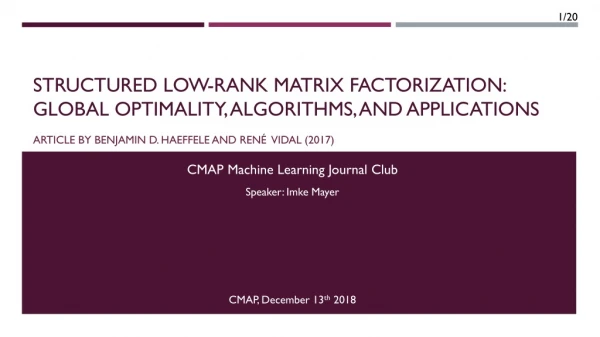 Structured Low-Rank Matrix Factorization: global optimality, Algorithms, and Applications