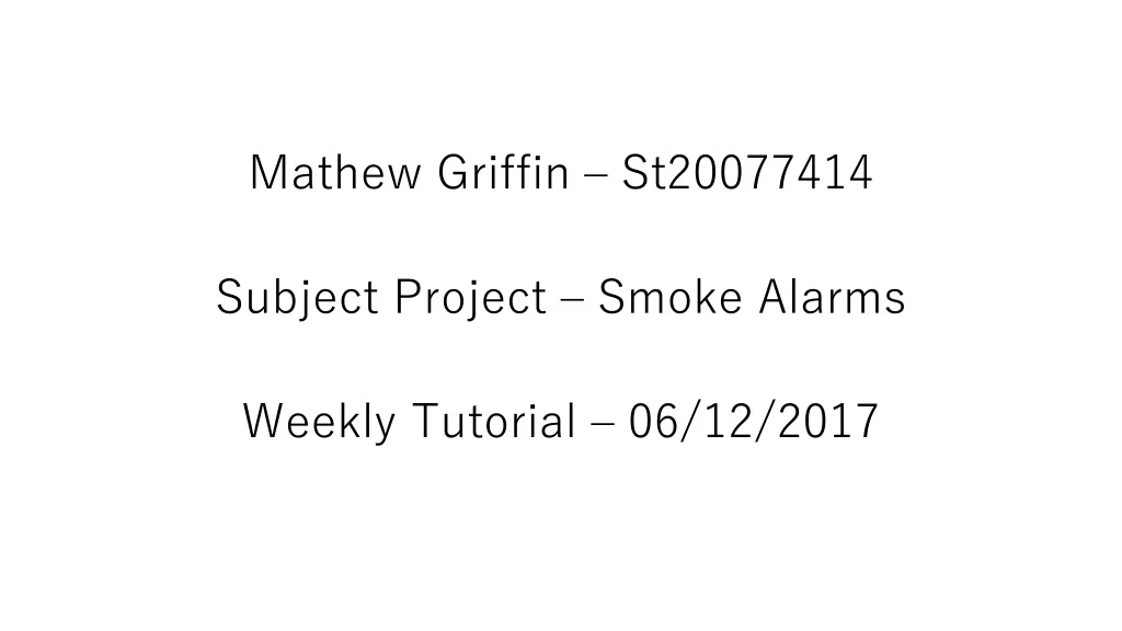 mathew griffin st20077414 subject project smoke