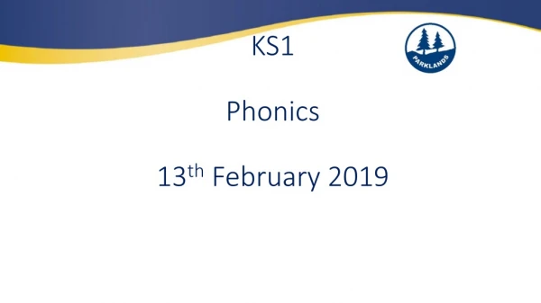 KS1 Phonics 13 th February 2019