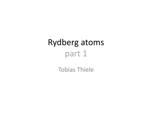 Rydberg atoms part 1