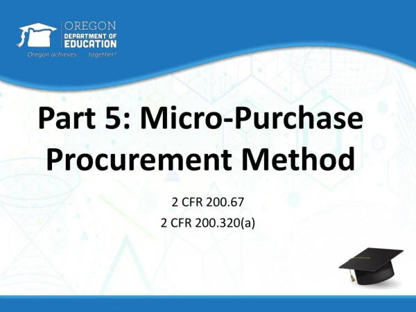 Part 5: Micro-Purchase Procurement Method