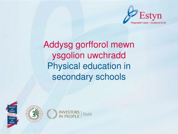 Addysg gorfforol mewn ysgolion uwchradd Physical education in secondary schools