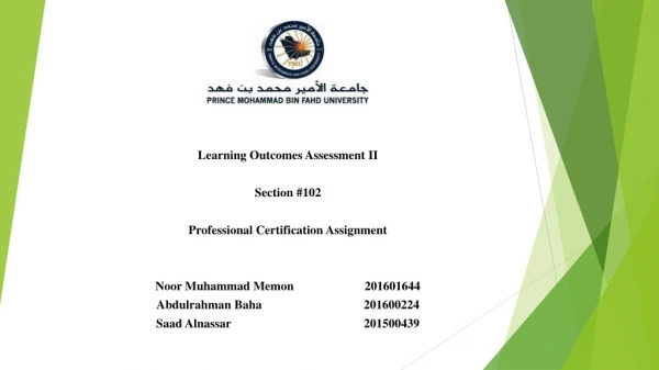 Learning Outcomes Assessment II Section #102 Professional Certification Assignment