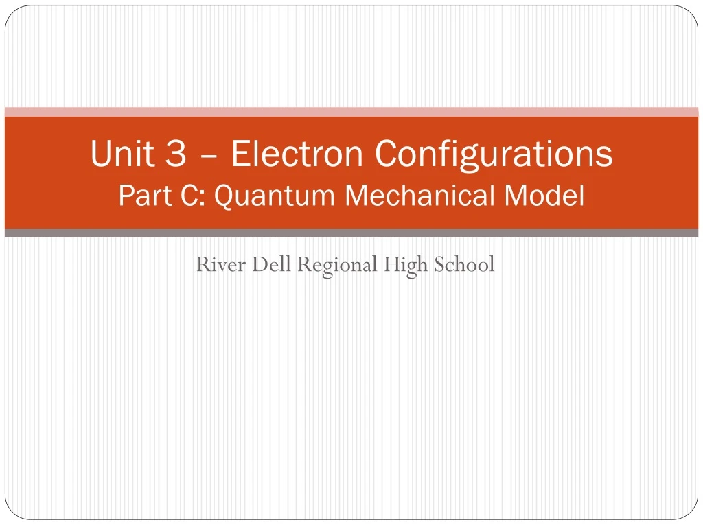 unit 3 electron configurations part c quantum mechanical model