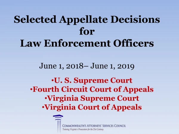 Selected Appellate Decisions for Law Enforcement Officers June 1, 2018– June 1, 2019