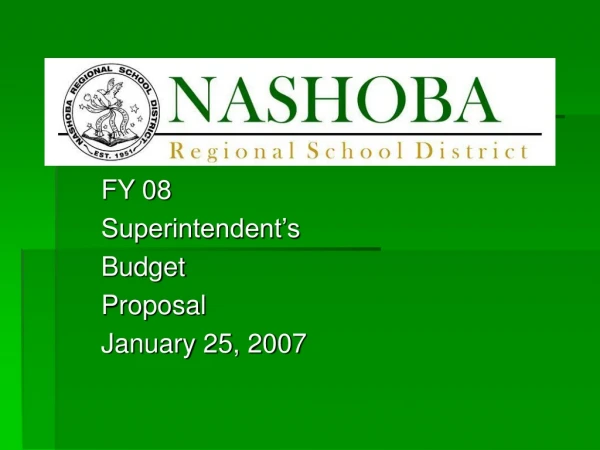FY 08 Superintendent’s Budget Proposal January 25, 2007