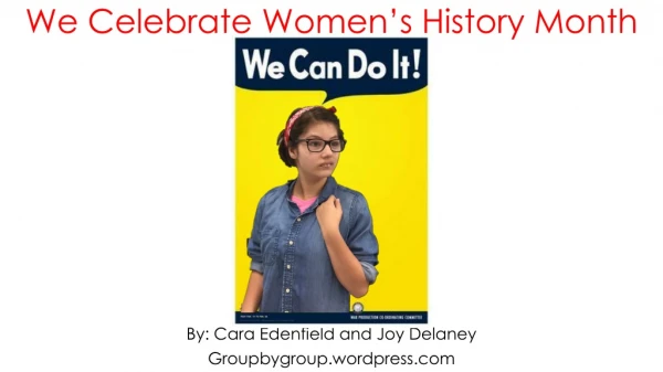 We Celebrate Women’s History Month