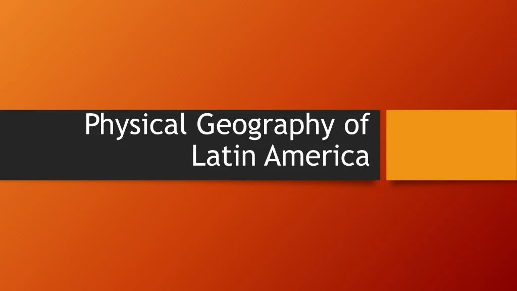 physical geography of latin america