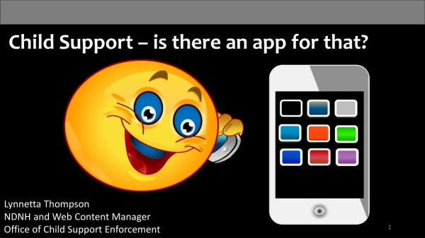 Child Support – is there an app for that?