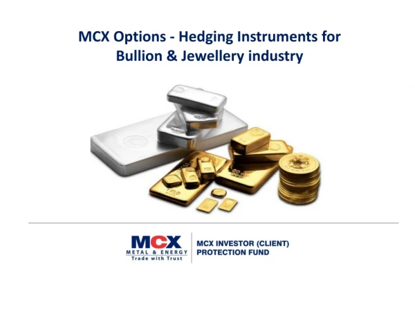 MCX Options - Hedging Instruments for Bullion &amp; Jewellery industry
