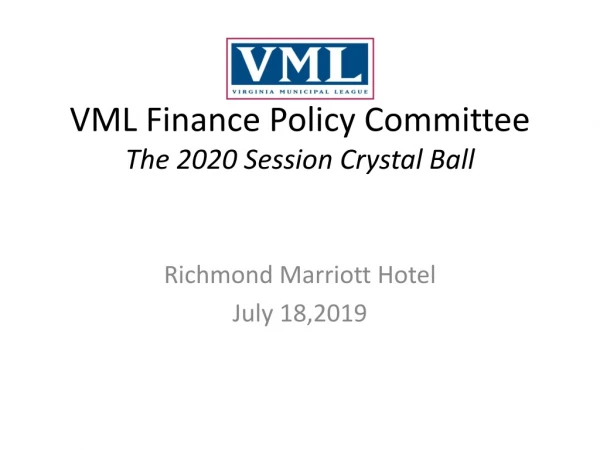 VML Finance Policy Committee The 2020 Session Crystal Ball
