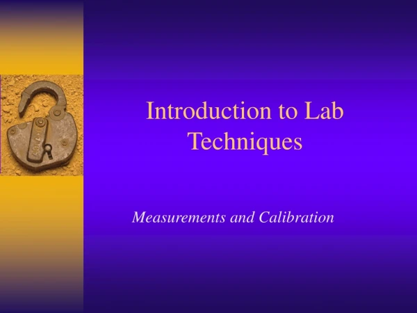Introduction to Lab Techniques
