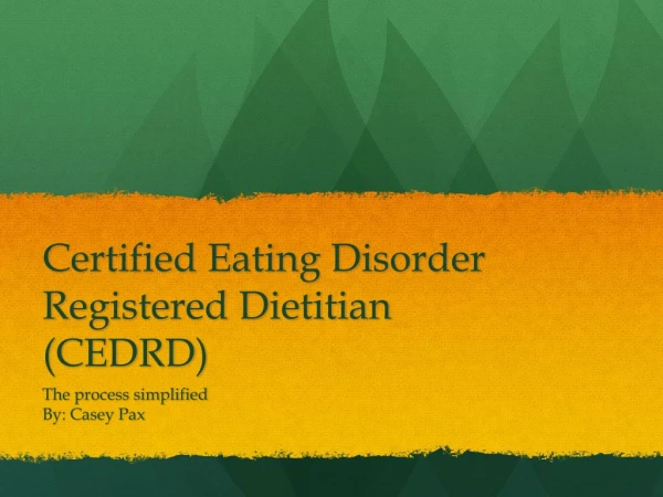 Certified Eating Disorder Registered Dietitian (CEDRD)