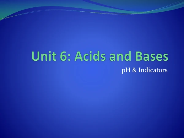Unit 6: Acids and Bases