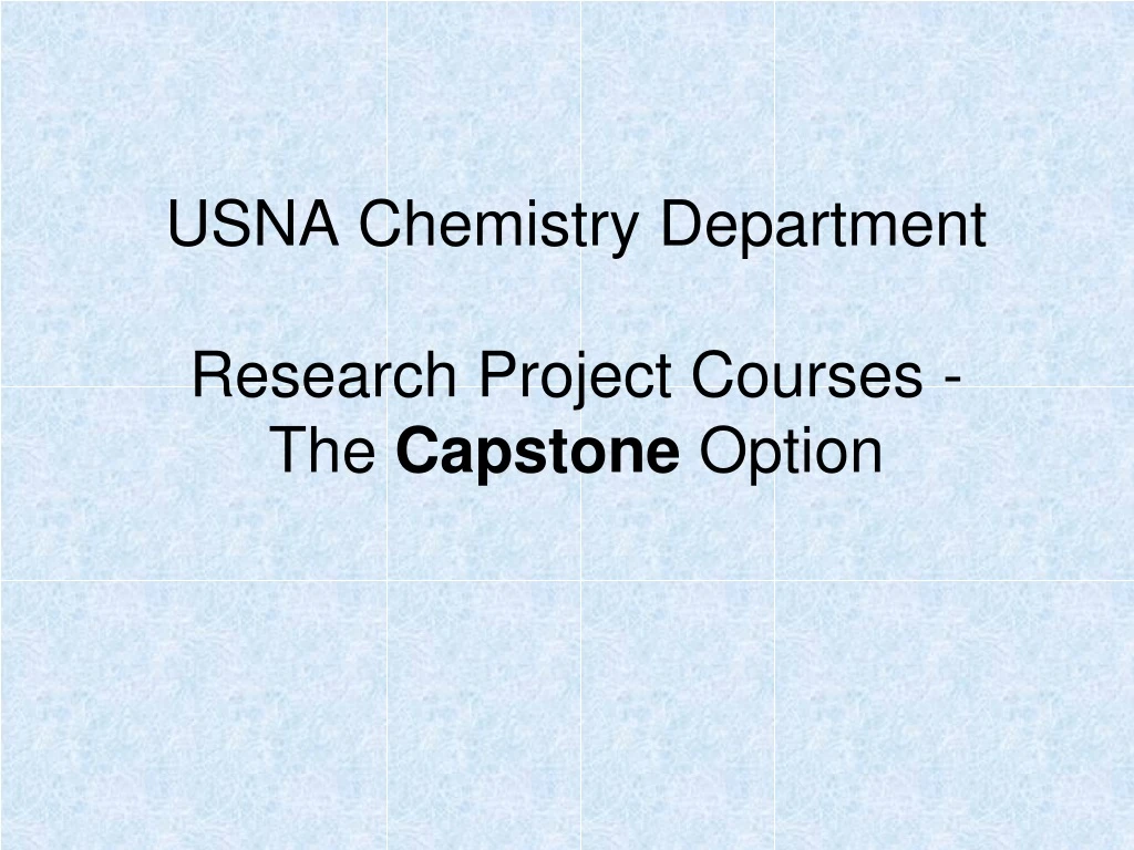usna chemistry department research project courses the capstone option