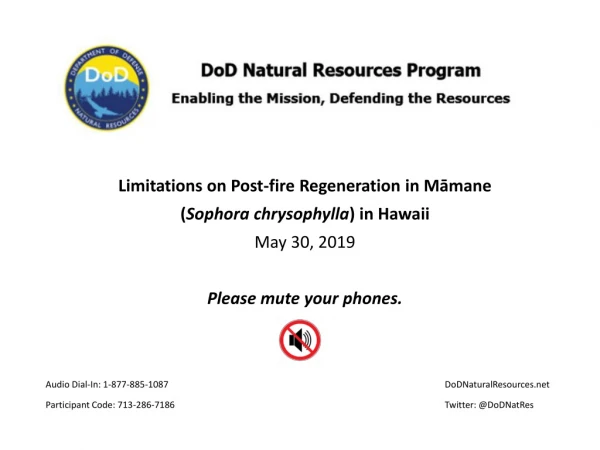 Limitations on Post-fire Regeneration in Māmane ( Sophora chrysophylla ) in Hawaii May 30, 2019
