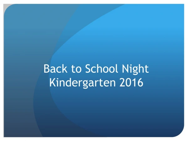 Back to School Night Kindergarten 201 6