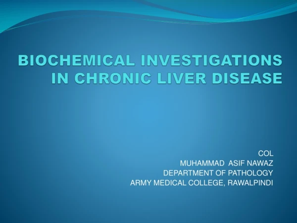 BIOCHEMICAL INVESTIGATIONS IN CHRONIC LIVER DISEASE