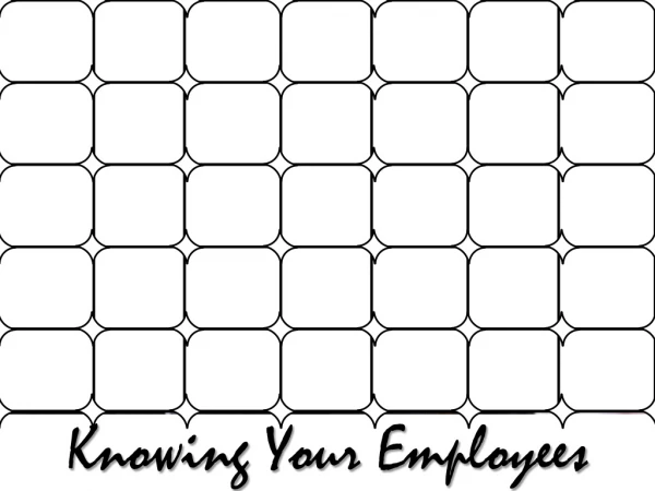 Knowing Your Employees