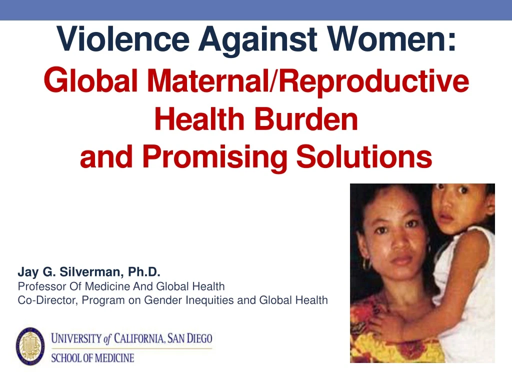 violence against women g lobal maternal reproductive health burden and promising solutions