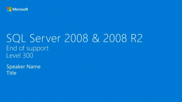 SQL Server 2008 &amp; 2008 R2 End of support Level 300