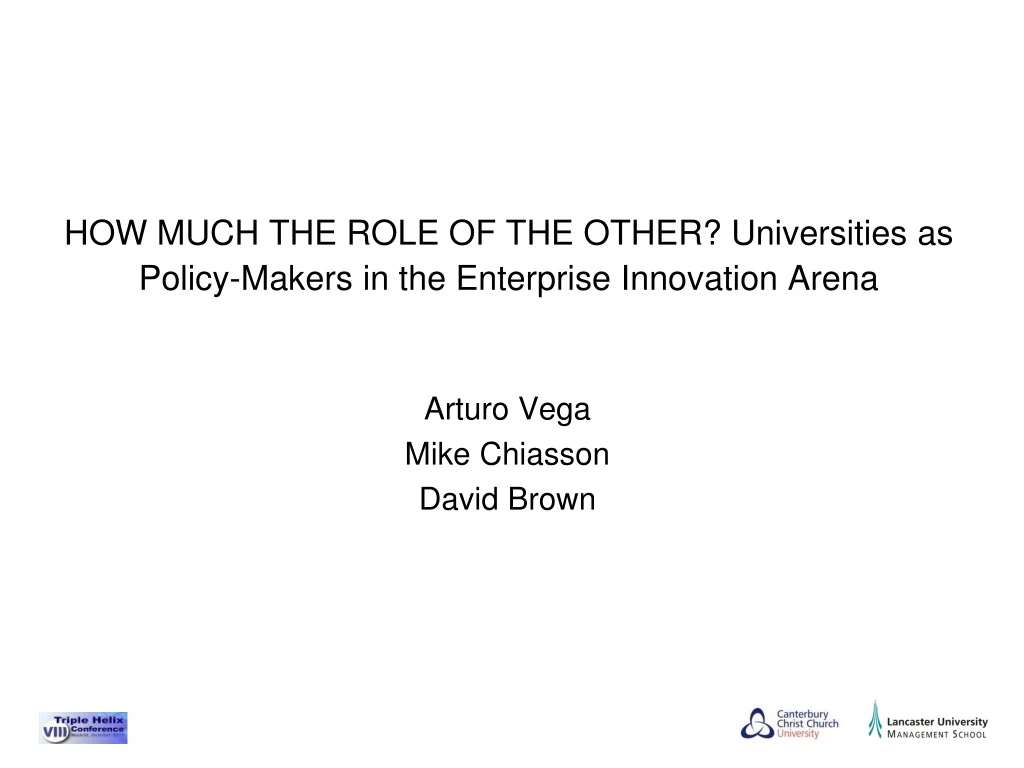 how much the role of the other universities as policy makers in the enterprise innovation arena