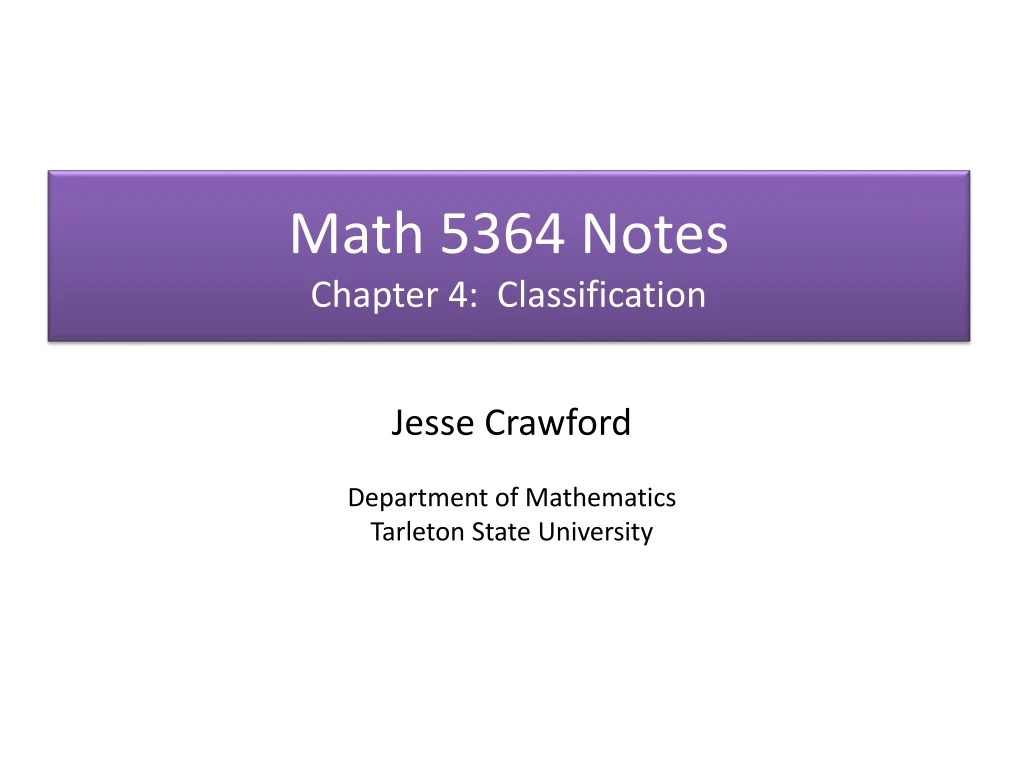 math 5364 notes chapter 4 classification