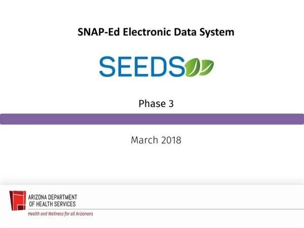 SNAP-Ed Electronic Data System Phase 3 March 2018