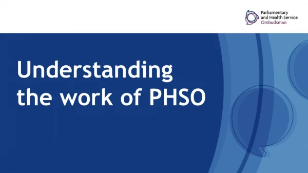 Understanding the work of PHSO