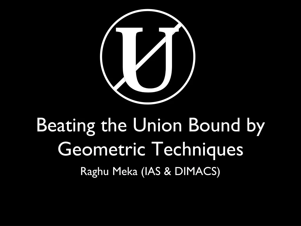 beating the union bound by geometric techniques