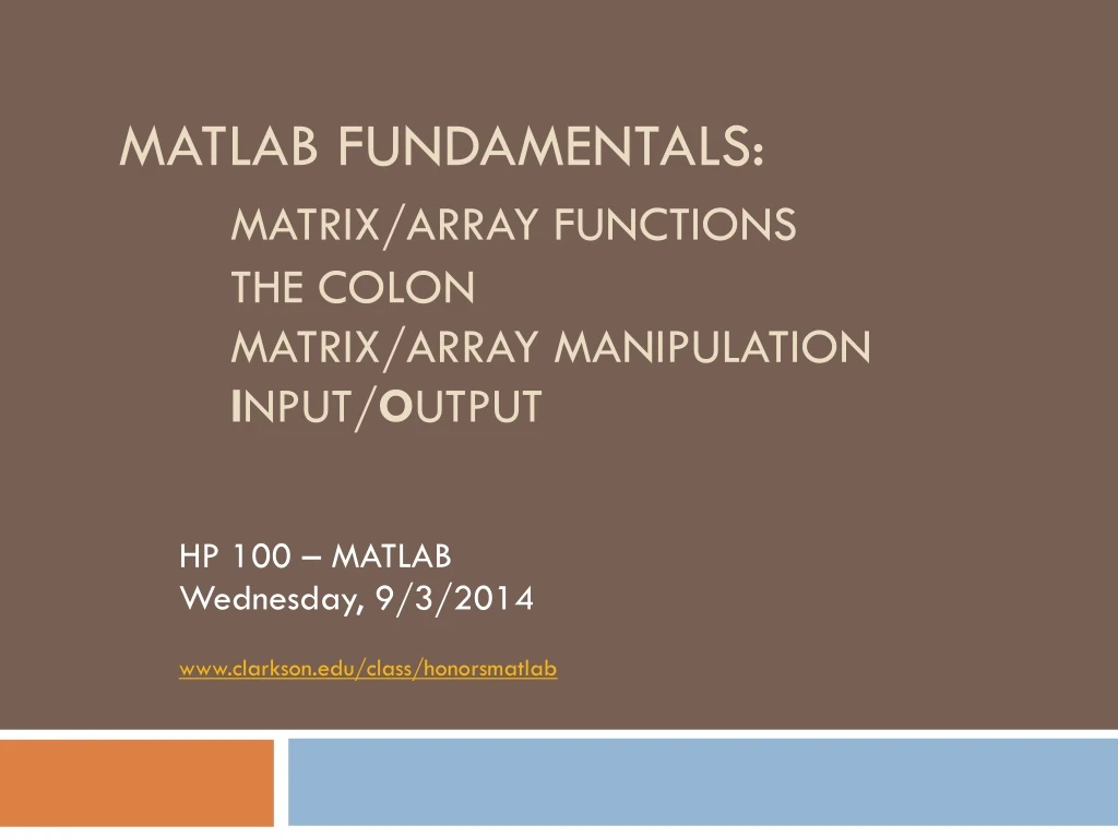 matlab fundamentals matrix array functions the colon matrix array manipulation i nput o utput