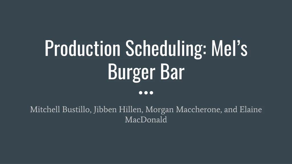 production scheduling mel s burger bar