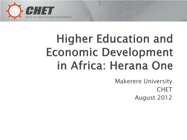 Higher Education and Economic Development in Africa: Herana One