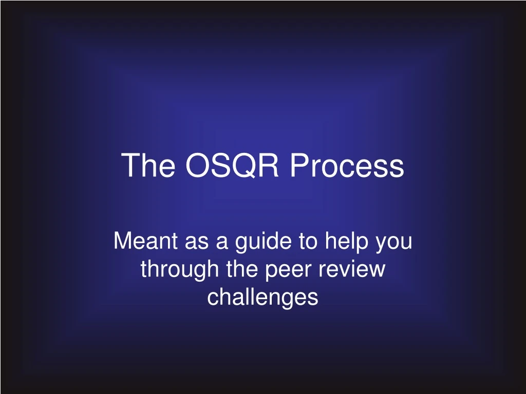 the osqr process