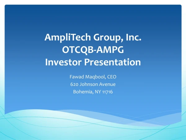 AmpliTech Group, Inc. OTCQB-AMPG Investor Presentation