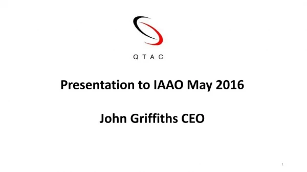 Presentation to IAAO May 2016 John Griffiths CEO