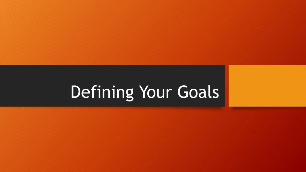 defining your goals