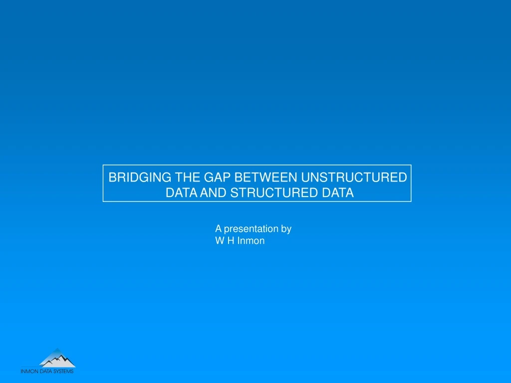 bridging the gap between unstructured data