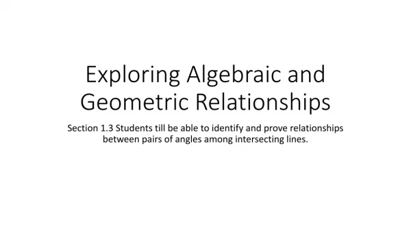 Exploring Algebraic and Geometric Relationships