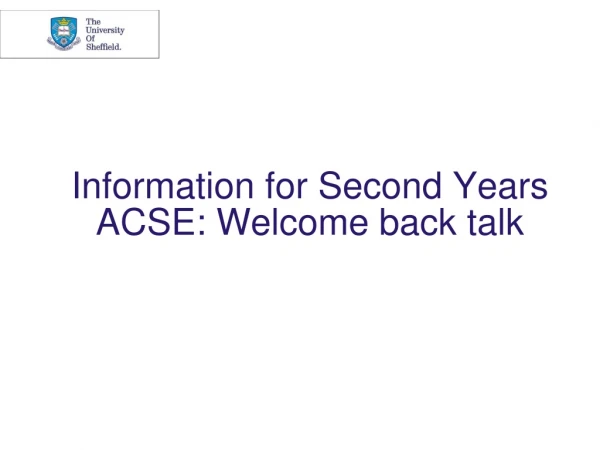 Information for Second Years ACSE: Welcome back talk