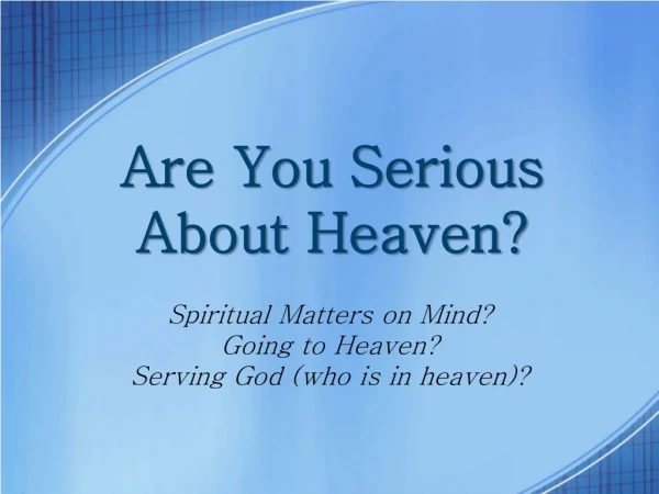 Are You Serious About Heaven?
