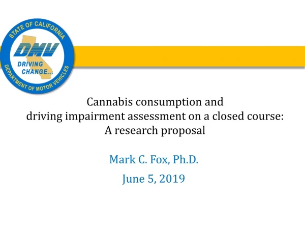 Cannabis consumption and driving impairment assessment on a closed course: A research proposal