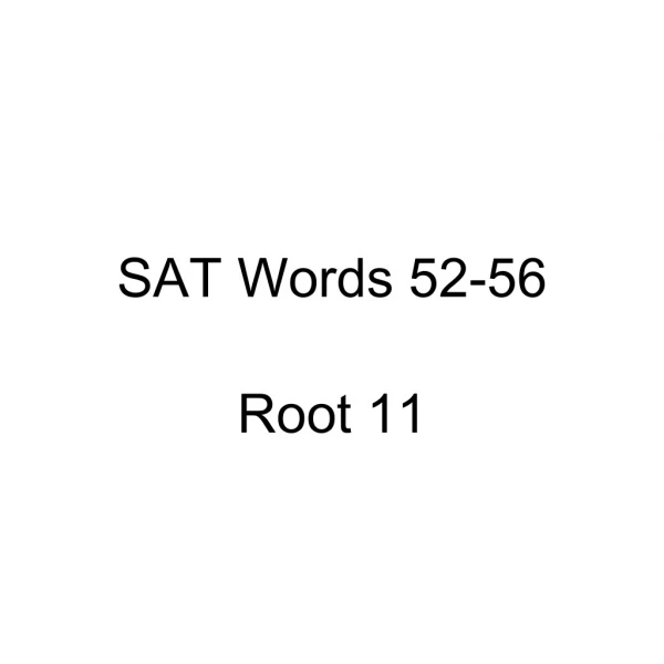 SAT Words 52-56