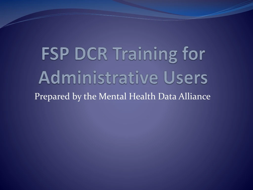 fsp dcr training for administrative users