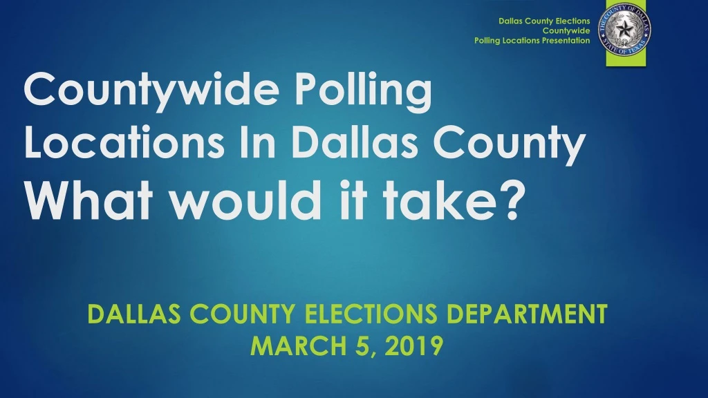 countywide polling locations in dallas county what would it take