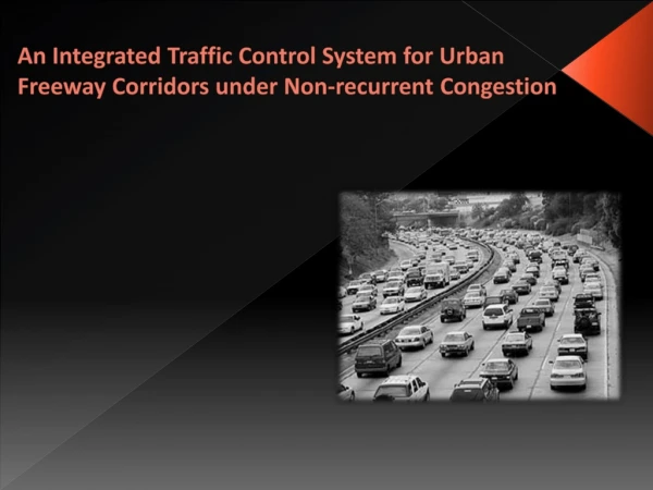 An Integrated Traffic Control System for Urban Freeway Corridors under Non-recurrent Congestion